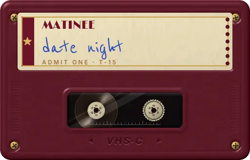 A maroon MATINEE tape labeled date night.